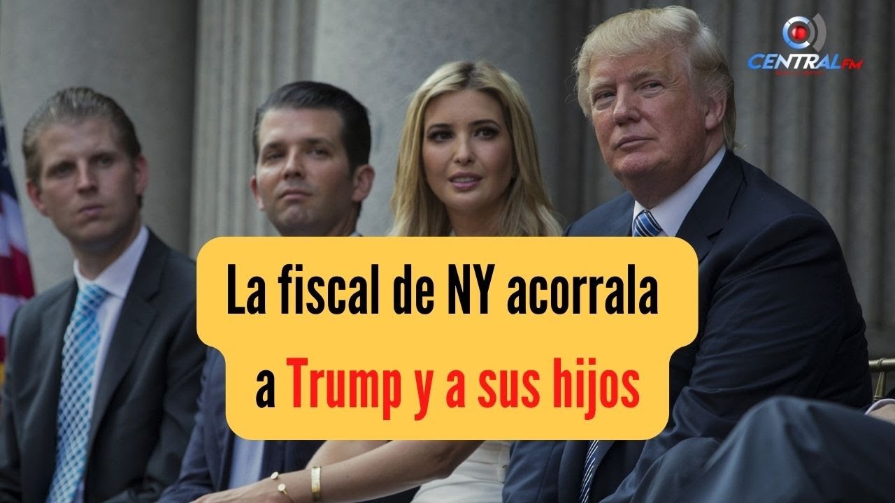 Fiscalía de Nueva York demanda a Donald Trump y a tres de sus hijos por ...