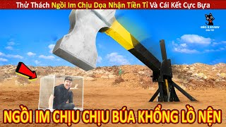 Thử Thách Ngồi Im Chịu Dọa Nhận Tiền Tỉ Và Cái Kết Cực Bựa || Review Con Người Và Cuộc Sống