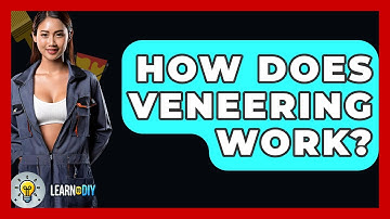 How Does Veneering Work? - LearnToDIY360.com