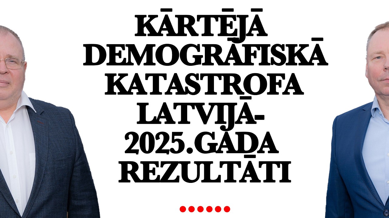 Kārtējā demogrāfiskā katastrofa Latvijā- 2025.gada rezultāti.