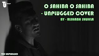 O Sahiba O Sahiba - Dil Hai Tumhaara  || Unplugged Cover By - Rishabh Shukla || TheUnplugged