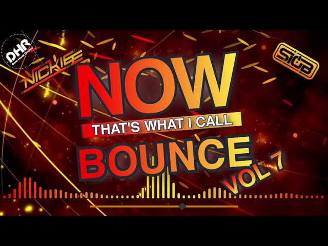 NOW! That's What I Call Bounce Volume 7 - Nickiee & Sio-B - DHR class=