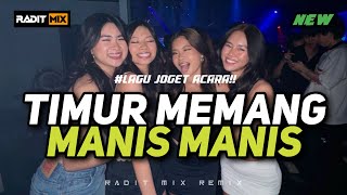 TIMUR MEMANG MANIS MANIS 🌴 LAGU JOGET TERBARU 🌴 @radit_mix REMIX 2025