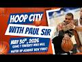 Hoop City with Paul Sir - May 30th, 2026 - Game 7 Tonight! Who Will Match Up Against New York?
