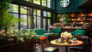 Morning Starbucks Coffee Shop Ambience - Full Positive Energy With Happy Bossa Nova Music Playlist