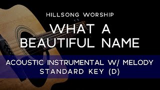 Hillsong - What a Beautiful Name (Acoustic Karaoke/Instrumental with Melody) [ORIGINAL KEY - D]