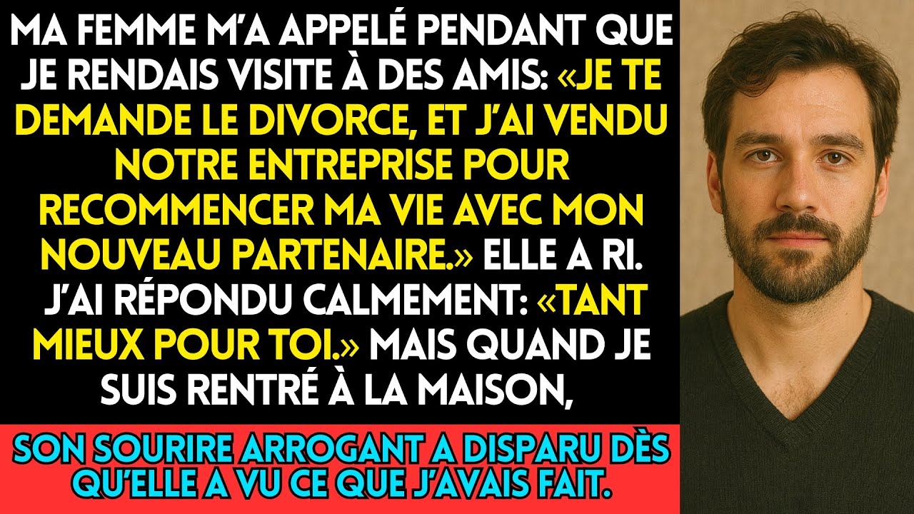 Ma Femme M’a Appelé Pendant Que Je Rendais Visite À Des Amis  “Je Te Demande Le Divorce, Et J’ai Ven