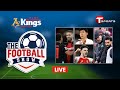 Live  the football show  talk show  football  football analyst  t sports