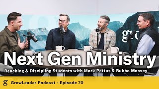 70 | Mark Pettus & Bubba Massey – Reaching & Discipling the Next Generation – Chris Hodges