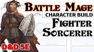 D&D 5E Battle Mage Character Build  Gish Fighter/Sorcerer  Wally DM