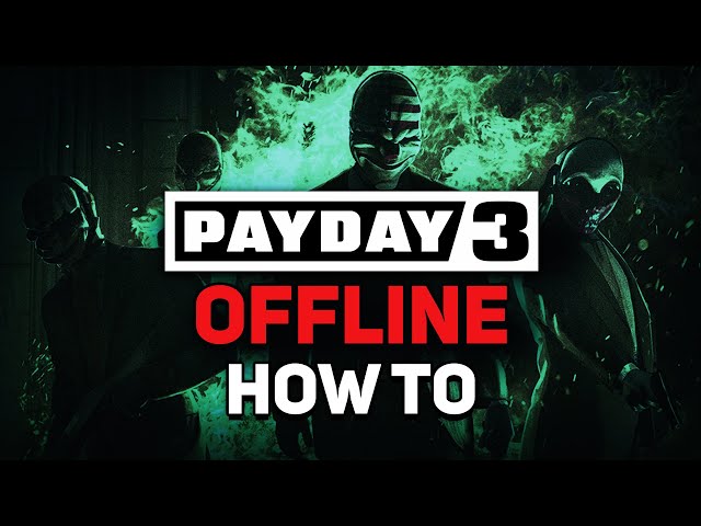 Payday 3 Offline Mode, When Will Offline Mode Play Be Available? - News