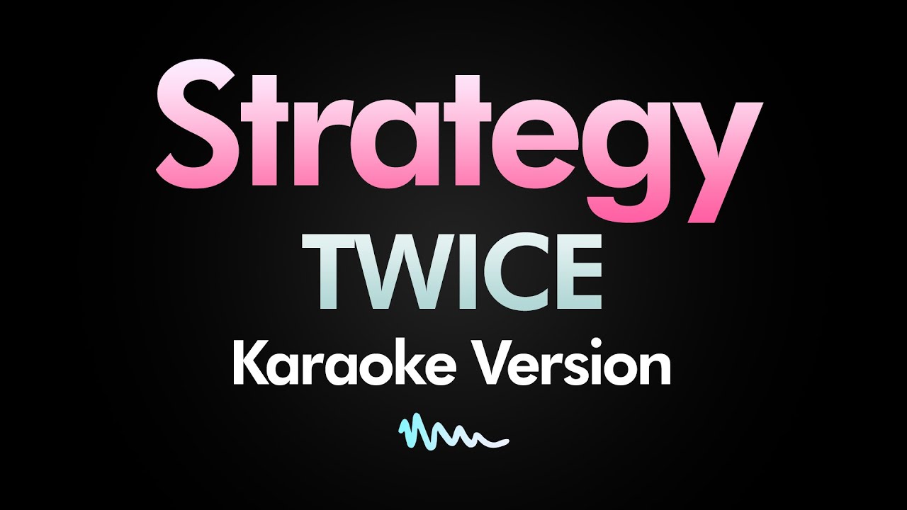 TWICE - Strategy (feat. Megan Thee Stallion) (Karaoke Version) TWICE - Strategy (feat. Megan Thee Stallion) (Karaoke Version)