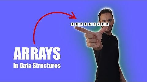 The Array Data Structure Explained!