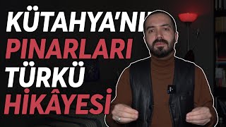 Kütahya'nın Pınarları Türkü Hikâyesi | 4.  #HerŞeyinHikayesi Resimi