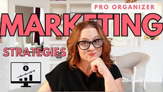 Best Marketing Strategy for Professional Organizers in 2023
