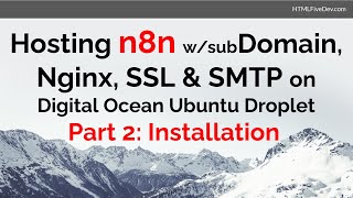 Hosting n8n: Subdomain, Nginx, SSL & SMTP on Digital Ocean Droplet w/ Docker - Part2: Installation