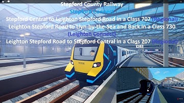 (Roblox) SCR 1.6.5 Stepford Connect (SC to Llyn via LSR) (Class 707 and Class 730) (Timelapse)