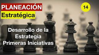 Método para hacer Iniciativas Estratégicas FÁCIL - Cómo hacer un Plan Estratégico - Video 14