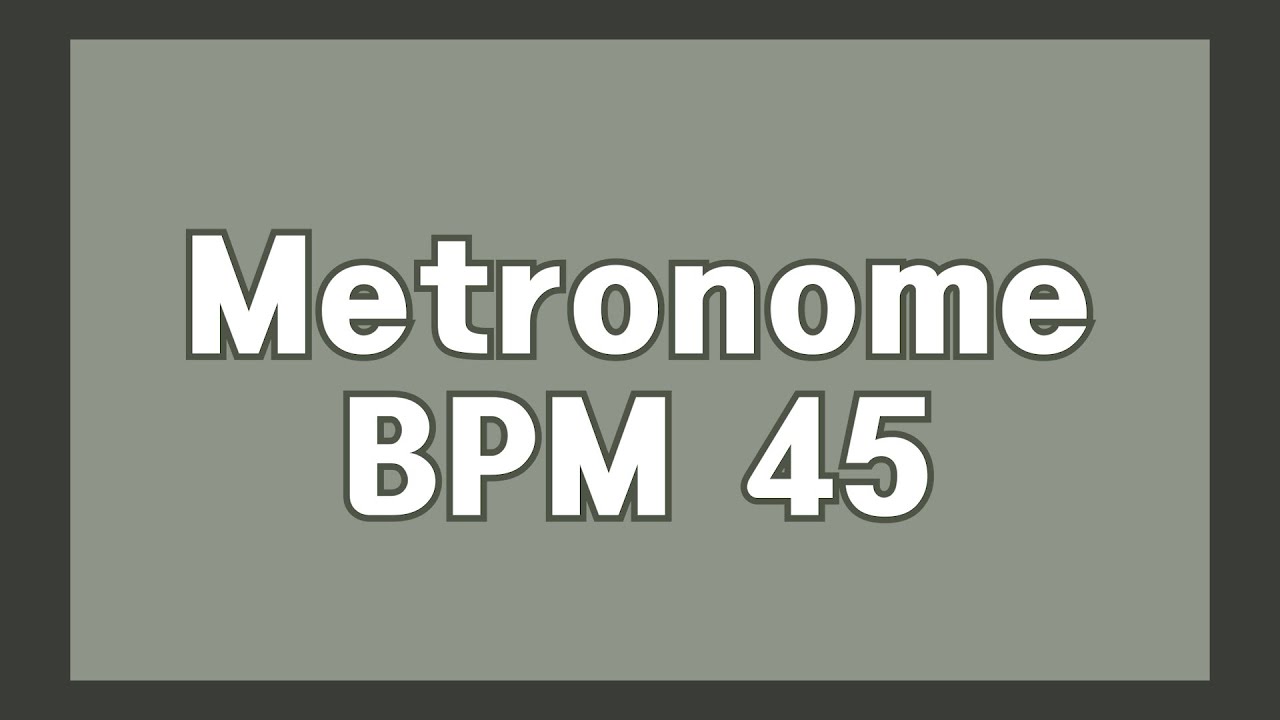 metronome 45 bpm
