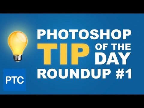 PHOTOSHOP TIP of The Day Roundup #01