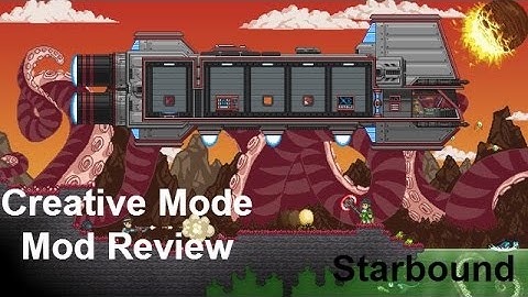 Starbound Mod Review - Creative Mode Mod (Best Mod EVER!!!) - Upbeat Giraffe
