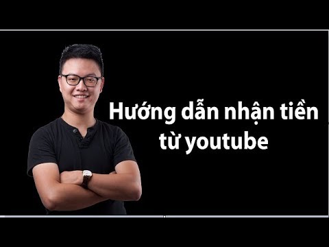 Hướng  dẫn nhận tiền từ Youtube