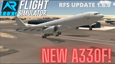 NEW A330F! (RFS UPDATE 1.6.0)