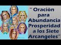 ORACIÓN PARA ABUNDANCIA Y PROSPERIDAD A LOS 7 ARCÁNGELES