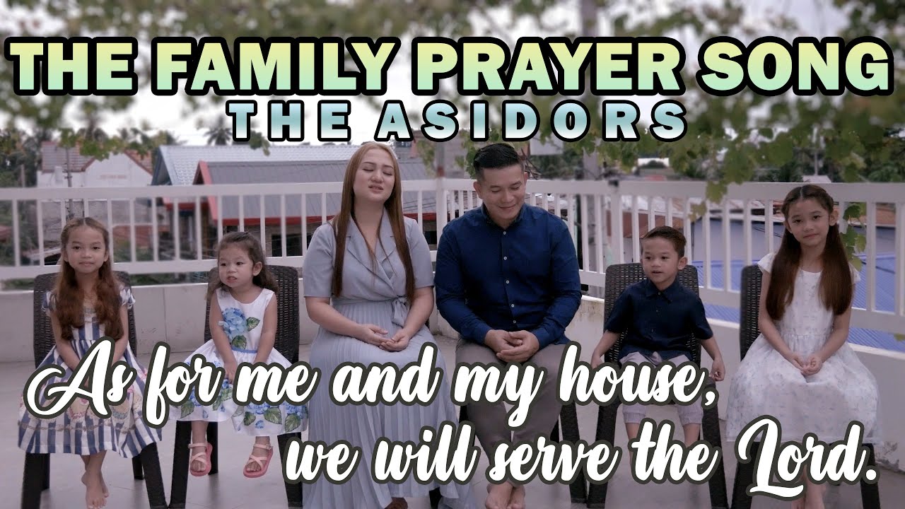 THE FAMILY PRAYER SONG - (As For Me & My House, We Will Serve The Lord) - Christian Worship Song