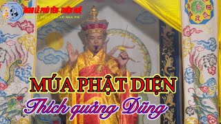 MÚA PHẬT DIỆN THÍCH QUẢNG DŨNG