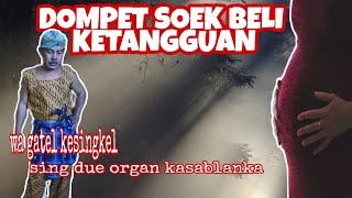 WA GATEL KESINGKEL LIPSING DOMPET SOEK BELI KETANGGUAN