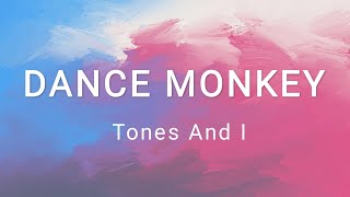 Dance Monkey - Tones And I