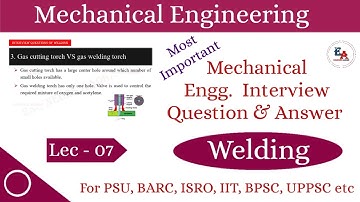 Mechanical Engineering Interview Question & Answer | Welding | Lec - 07 | PSU, BARC, ISRO, IIT, BPSC