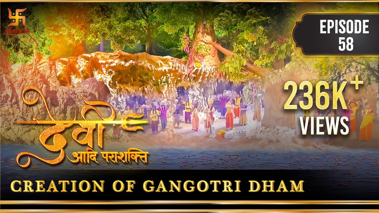 Devi The Supreme Power  Episode 58  Creation of Gangotri Dham       Swastik
