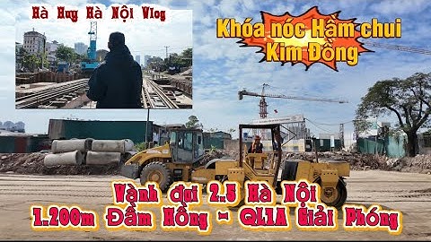 NẮNG! VÀNH ĐAI 2.5 ĐẦM HỒNG ĐI GIẢI PHÓNG… KHOÁ NÓC RỒI HẦM CHUI KIM ĐỒNG? - Hà Huy Hà Nội Vlog #671