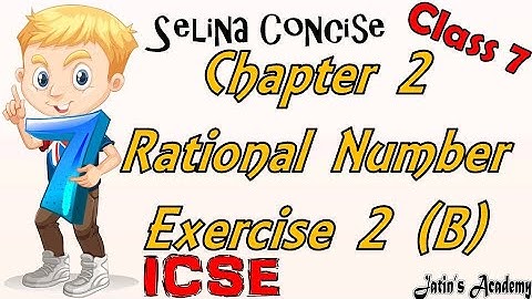Rational number chapter 2 exercise 2 B class 7 icse selina concise mathematics @jatinacademy