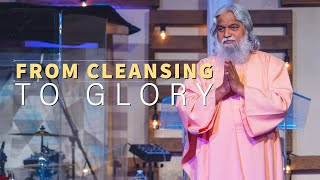 From Cleansing To Glory | Sadhu Sundar Selvaraj