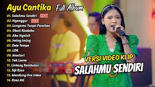 AYU CANTIKA FULL ALBUM - SALAHMU SENDIRI - NGANGGUR | Mahesa Music