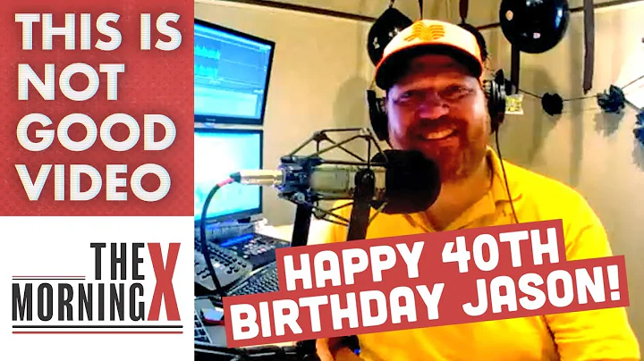 Happy 40th Birthday Jason!! | The Morning X