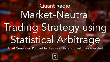 Quant Radio: Market Neutral Trading Strategy using Statistical Arbitrage