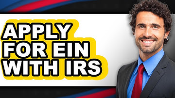 How to Apply for EIN with IRS (Full Guide)