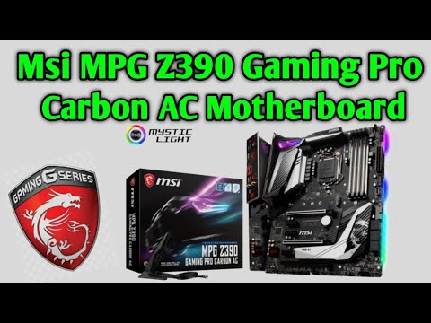 Msi MPG Z390 Gaming Pro Carbon AC WiFi Motherboard | Best Motherboard For Hardcore Gaming & Editing