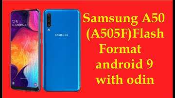 Samsung a50 (a505f) flash file flashing format logo fix android 9 by odin