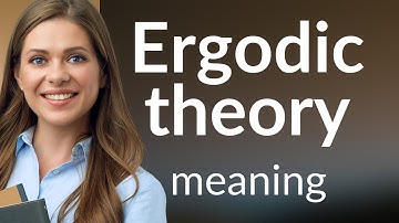 Understanding Ergodic Theory: A Journey Through Mathematics