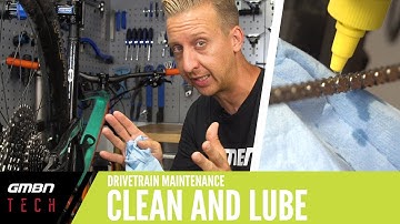 How To Clean And Lube Your Drivetrain | GMBN Tech How To