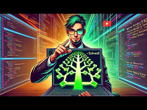 Solving the "Mirror Tree" Problem on GeeksforGeeks  | Step-by-Step Explanation