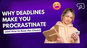 Why Deadlines Make You Procrastinate (and How to Beat the Clock!)