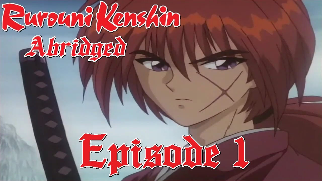 Download Rurouni Kenshin Abridged Episode 1: The Battosai Goes to School