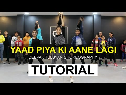 Yaad Piya ki aane lagi- Dance Tutorial | Deepak tulsyan choreography |G M Dance