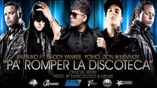 Pa Romper La Discoteca (Remix)  Farruko Ft. Daddy Yankee, Yomo, Zion y Lennox (Original) LIKE